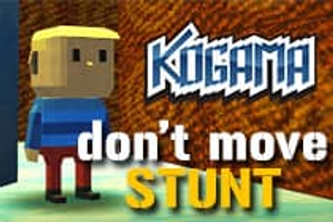 Kogama: Don't move STUNT