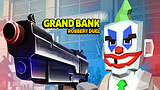Grand Bank: Robbery Duel